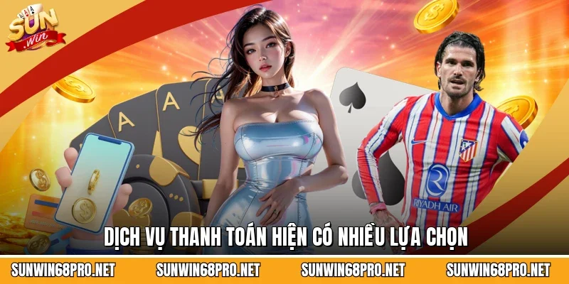 Giới Thiệu Sunwin 3 Sunwin Dịch vụ thanh toán hiện có nhiều lựa chọn