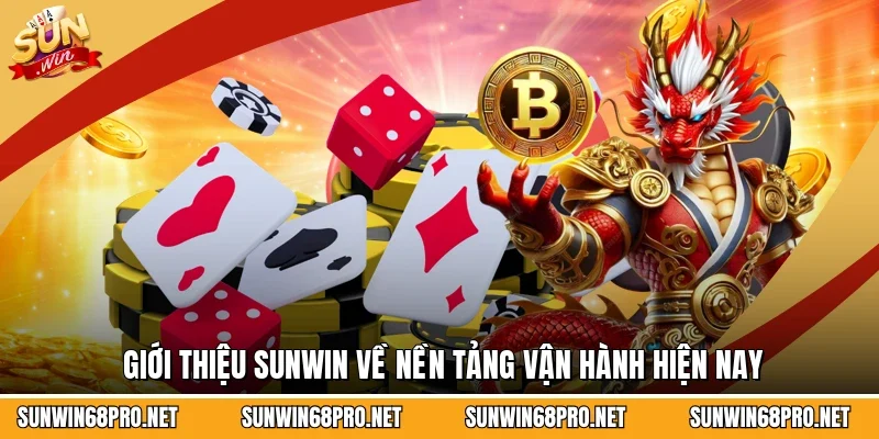 Giới Thiệu Sunwin 1 Sunwin Giới thiệu Sunwin về nền tảng vận hành hiện nay