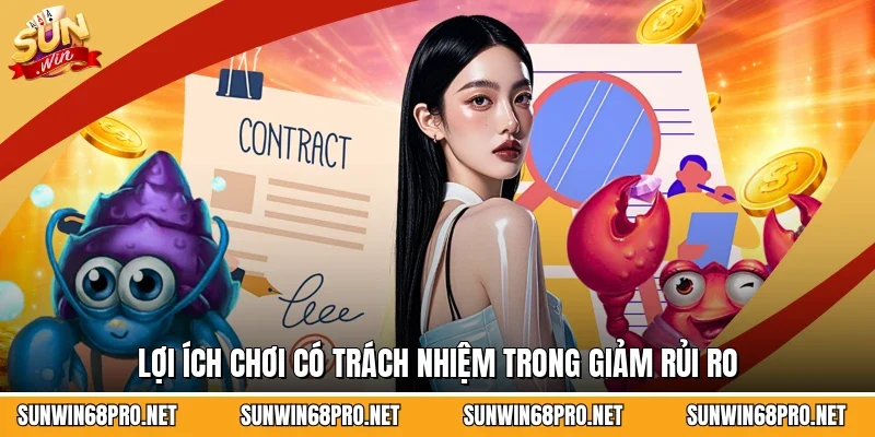 Chơi Có Trách Nhiệm 3 Sunwin Lợi ích chơi có trách nhiệm trong giảm rủi ro